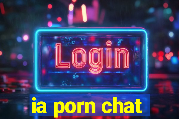 ia porn chat